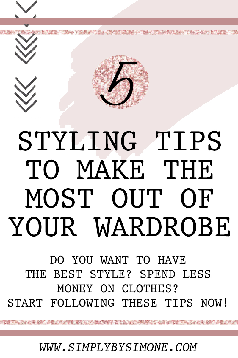5 Styling Tips To Make The Most Out Of Your Wardrobe PIN IT