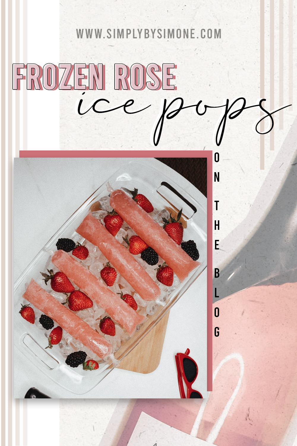 adorada froze ice pops-summertime-alcohol-lifestyle-blogger #rose #froze #icepops #summer #cocktails #diyicepops #diy #recipe #howto #howtomakeicepops #strawberryicepop #icie #treats #dessert 
