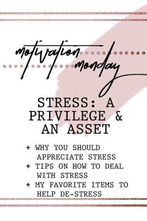 Motivation Monday - Stress a Privilege and an Asset-Motivation Monday-Inspiration-Quotes