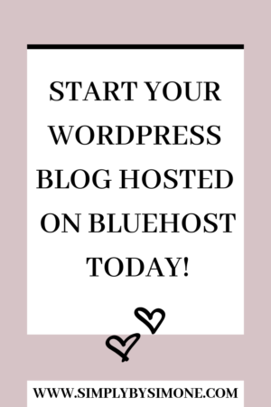 Blogging Tips How YOU Can Start Your Blog Today-Blogging Tips-Simply by Simone-Bluehost-Wordpress-How To Start A Blog-Step By Step Guide #blogging #blog #bloggingtips #fashionblog #lifestyleblog #blogger #howto