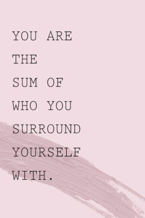 You Are The Sum Of Who You Surround Yourself With-Motivation Monday-Quote-Inspiration-Advice #qote #quote #inspiration #advice #motivationmonday #vibes