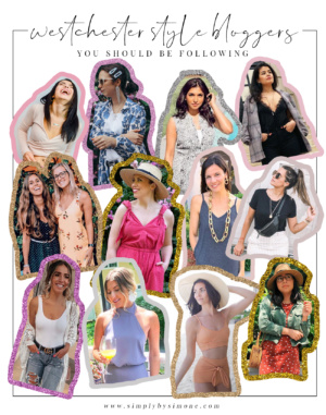 12 Style Bloggers from Westchester County You Should Follow-Simply by Simone-byjesla-pearlsandplaces-glambyshey-livelycraze-jackiegiardina-noreenstrendycorner-marialago-sandycarvs-jennaa_nedwick-mamanaturelle-julietatorresd #bloggers #stylebloggers #fashionbloggers #newyork #westchestercounty #outfits #style #follow #influencers