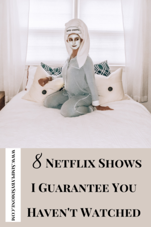 The Best Netflix Shows I Guarantee You Haven't Watched- Movies - Simply by Simone - Cozy - Fall #netflix #netflixshows #netflixseries #whattowatch #fall #fallfashion #fashion #outfit #style #pj #pajamas #bedding #interiorinspiration #bedroom #decor #home