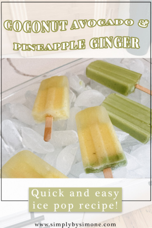 Coconut Avocado Ice Pops and Pineapple Ginger Ice Pops Recipe - Simone Piliero Arena - Simply by Simone - Westchester County Blogger - Close up #recipe #icepops #desserts #summerrecipe #howto #makeicepops