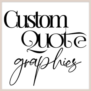 Custom Quote Graphics