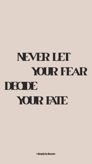 Never let fear decide your fate - simply by simone - simone piliero arena - #quotes #quoteoftheday #quotestoliveby #inspiring #inspirationalquote #inspiringquotes #fearless #quotesaboutstrength #quote #quotesforwomen #screensaver #backgroundsforphones