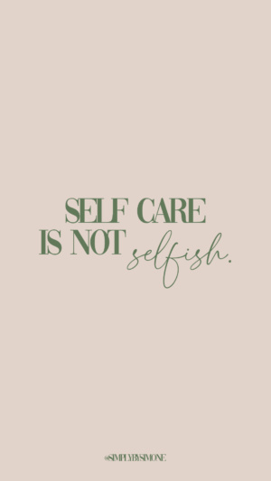 self care is not selfish - simply by simone - simone piliero arena - #quotes #quoteoftheday #quotestoliveby #inspiring #inspirationalquote #inspiringquotes #fearless #quotesaboutstrength #quote #quotesforwomen #screensaver #backgroundsforphones