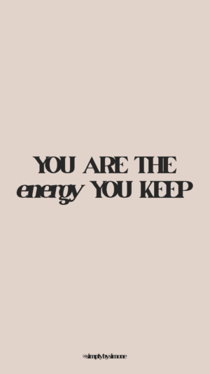 you are the energy you keep - simply by simone - simone piliero arena - #quotes #quoteoftheday #quotestoliveby #inspiring #inspirationalquote #inspiringquotes #fearless #quotesaboutstrength #quote #quotesforwomen #screensaver #backgroundsforphones