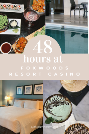 How To Have An Epic Experience at Foxwoods Resort Guide | Girls Trip To Foxwoods Resort || 48 Hours at Foxwoods | The Perfect Weekend Itinerary | Best Things to Do in Connecticut | Explore Foxwoods Resort Casino | Two Days at Foxwoods Resort | Foxwoods Travel Guide | Top Things to do at Foxwoods Resort | Foxwoods Resort Travel Guide | PIN 1 | Simply by Simone