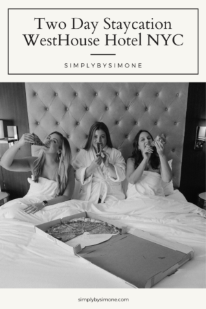NYC Staycation Guide The WestHouse Hotel New York City | 2 Days in New York City | 48 Hours in New York City | The Perfect Weekend Itinerary | Best Things to Do in New York City | Explore New York, NY | Weekend in New York, New York | New York City Travel Guide | Top Things to do in New York City | WestHouse Hotel NYC | Pin 2 | Simply by Simone