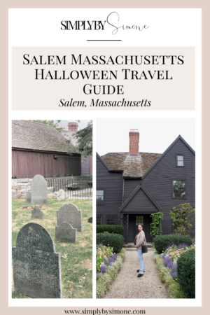 Salem Massachusetts Halloween Travel Guide | Girls Trip to Salem Massachusetts | 48 Hours in Salem Massachusetts | Salem MA | Witch City | Salem Witch City | The Perfect Salem Itinerary | Best Things To Do in Salem Massachusetts | Two Days in Salem Massachusetts | Salem Travel Guide | Halloween Travel Guide | Things to Do In Salem Massachusetts | Salem Travel Guide | Cover Image | Simply by Simone